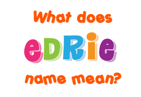Meaning of Edrie Name