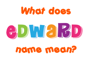 Meaning of Edward Name