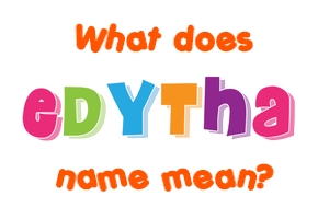 Meaning of Edytha Name