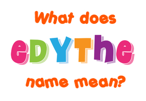 Meaning of Edythe Name