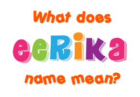 Meaning of Eerika Name