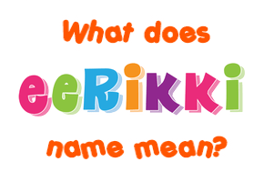 Meaning of Eerikki Name