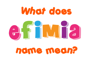 Meaning of Efimia Name