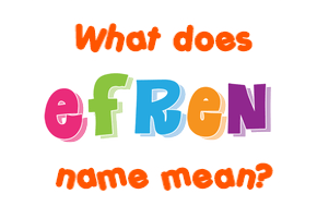 Meaning of Efren Name