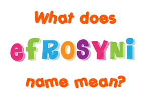 Meaning of Efrosyni Name