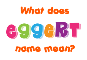 Meaning of Eggert Name