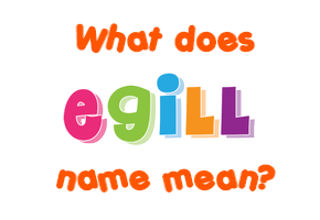 Meaning of Egill Name