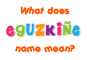 Meaning of Eguzkiñe Name