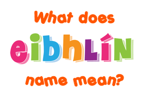 Meaning of Eibhlín Name