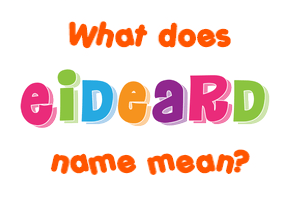 Meaning of Eideard Name