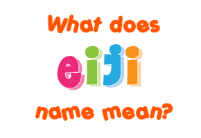 Meaning of Eiji Name