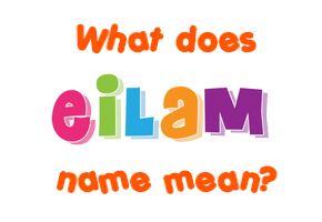 Meaning of Eilam Name