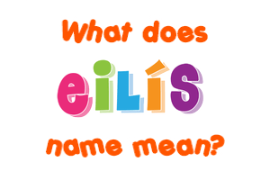 Meaning of Eilís Name