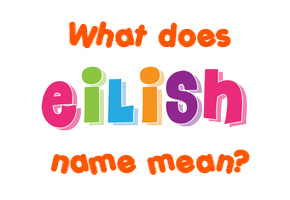 Meaning of Eilish Name