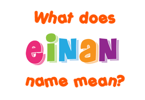 Meaning of Einan Name