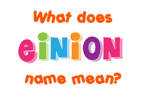 Meaning of Einion Name