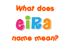Meaning of Eira Name