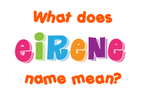 Meaning of Eirene Name