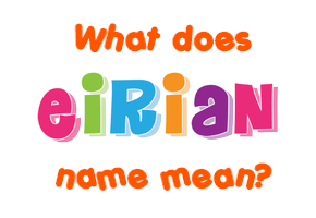 Meaning of Eirian Name