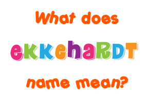 Meaning of Ekkehardt Name