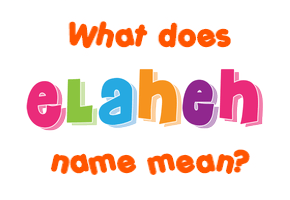Meaning of Elaheh Name
