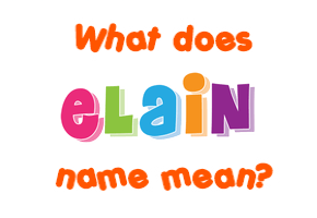 Meaning of Elain Name