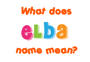 Meaning of Elba Name