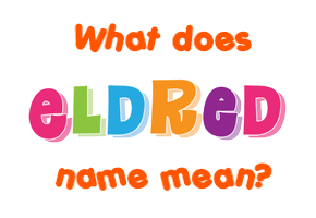 Meaning of Eldred Name