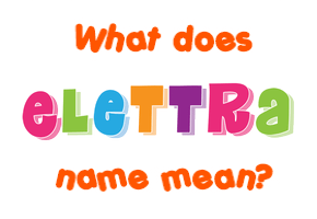 Meaning of Elettra Name