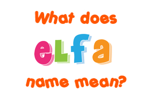 Meaning of Elfa Name
