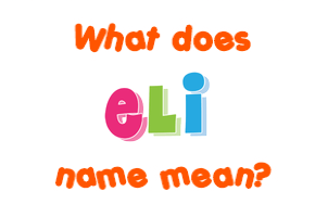 Meaning of Eli Name