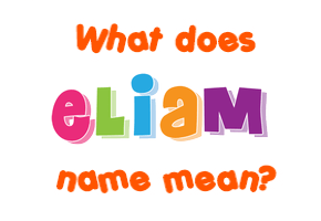 Meaning of Eliam Name