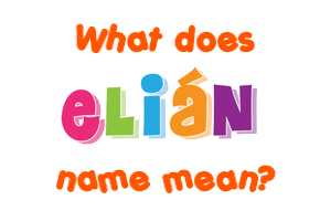 Meaning of Elián Name