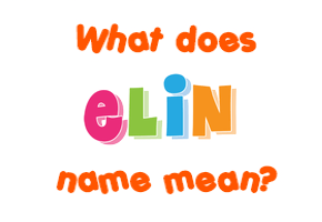 Meaning of Elin Name