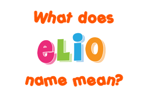 Meaning of Elio Name
