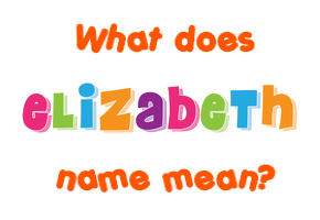 Meaning of Elizabeth Name