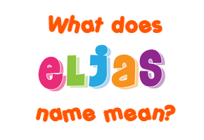 Meaning of Eljas Name