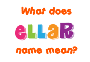 Meaning of Ellar Name