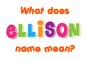 Meaning of Ellison Name