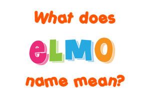 Meaning of Elmo Name