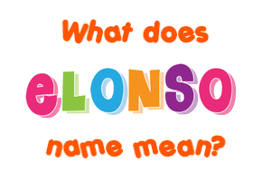 Meaning of Elonso Name