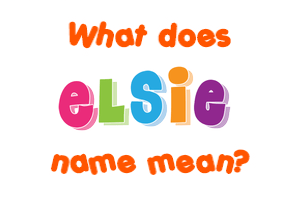Meaning of Elsie Name