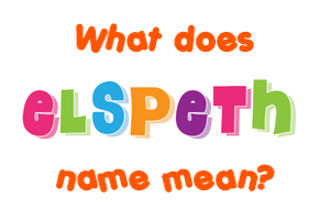Meaning of Elspeth Name