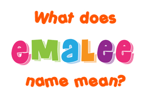 Meaning of Emalee Name