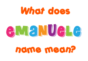 Meaning of Emanuele Name