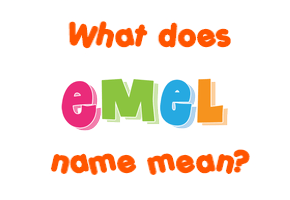 Meaning of Emel Name