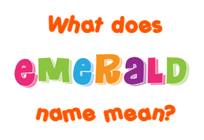 Meaning of Emerald Name