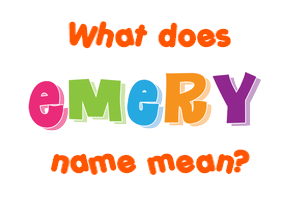 Meaning of Emery Name
