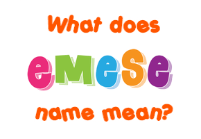 Meaning of Emese Name