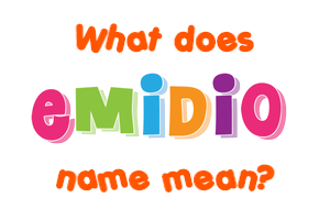 Meaning of Emidio Name